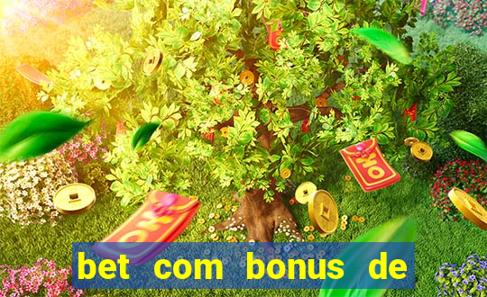 bet com bonus de cadastro sem deposito